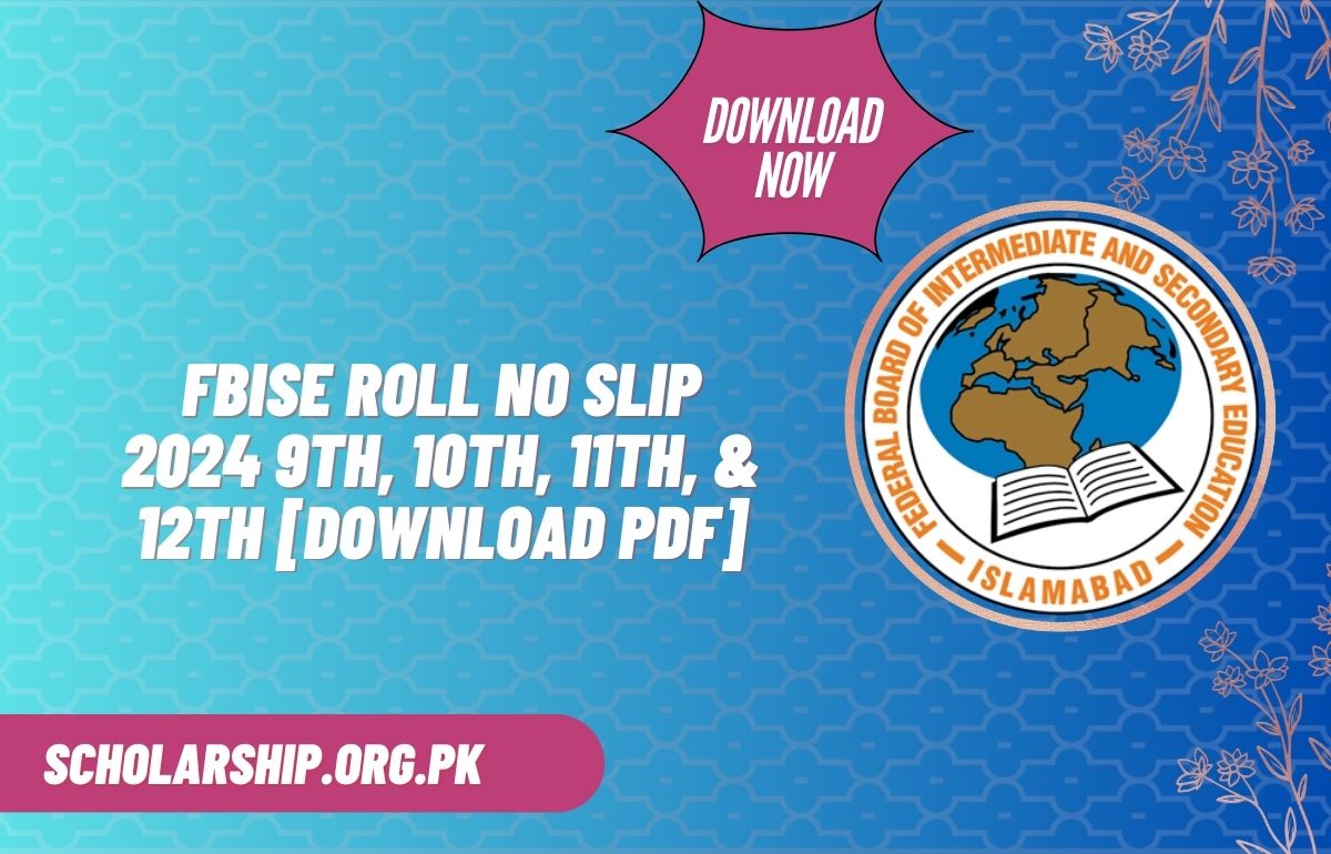 FBISE Roll No Slip 2024 9th, 10th, 11th, & 12th [Download PDF]