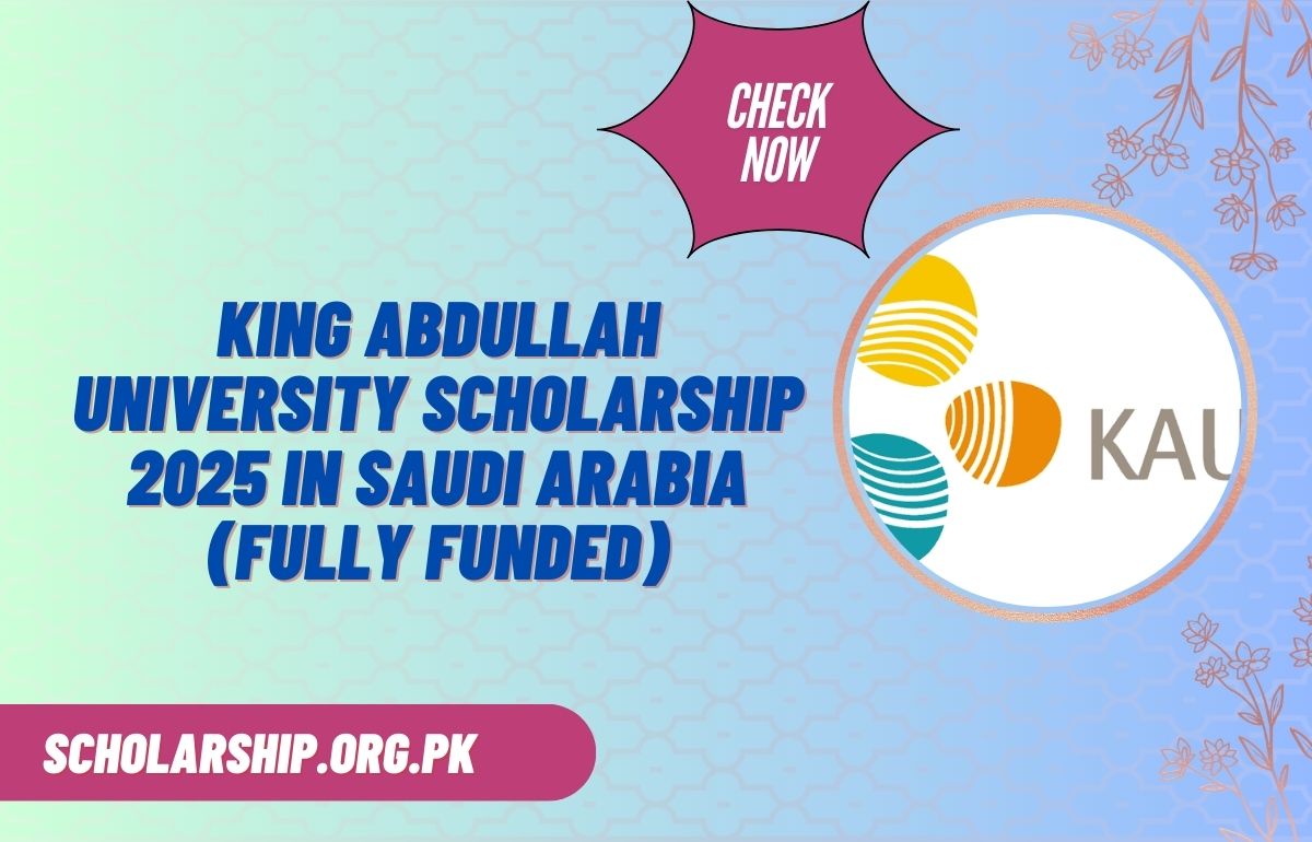 King Abdullah University Scholarship 2025 in Saudi Arabia (Fully Funded)