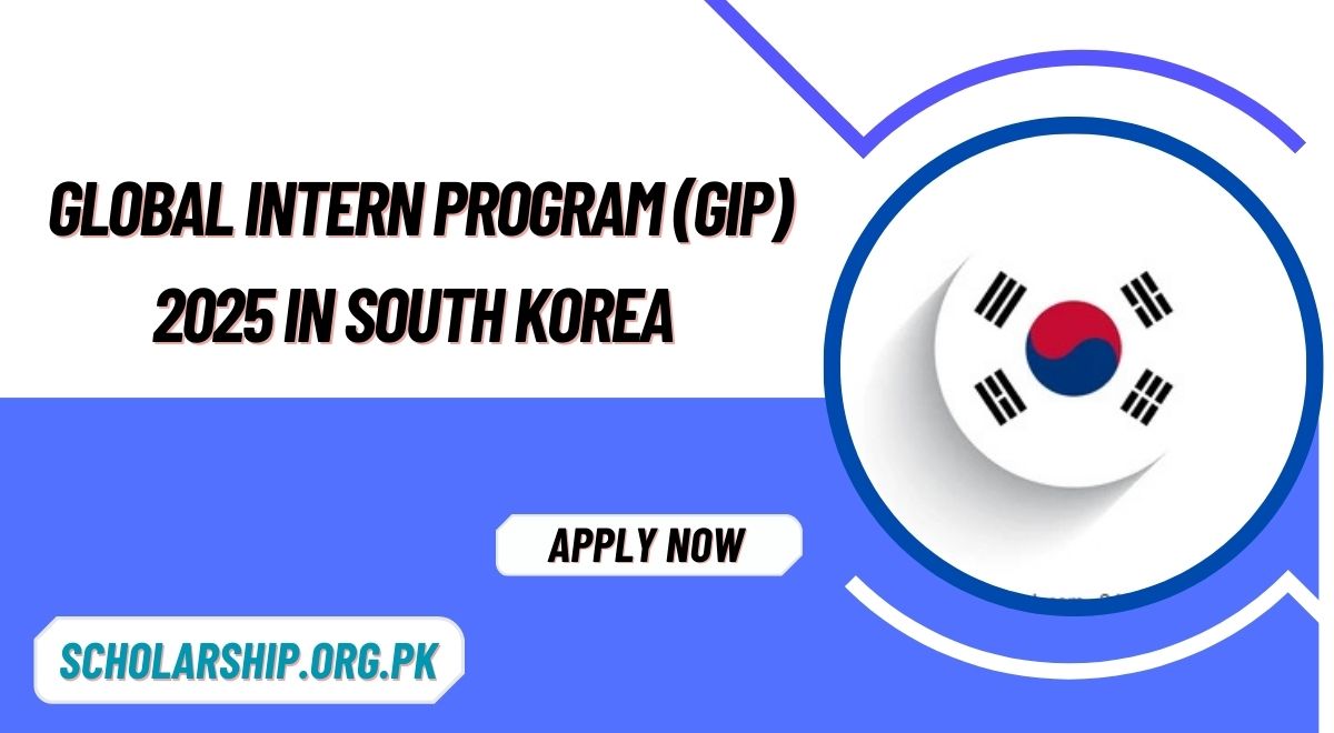 Global Intern Program (GIP) 2025 in South Korea (Apply Now)